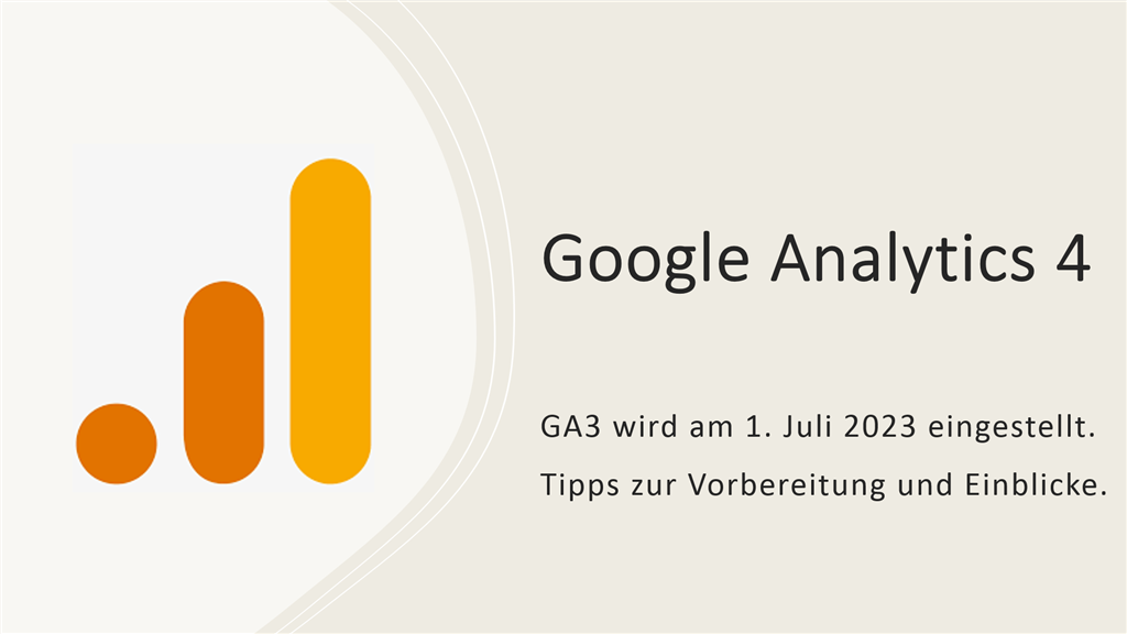 Google Analytics 4 gilt ab 1. Juli 2023